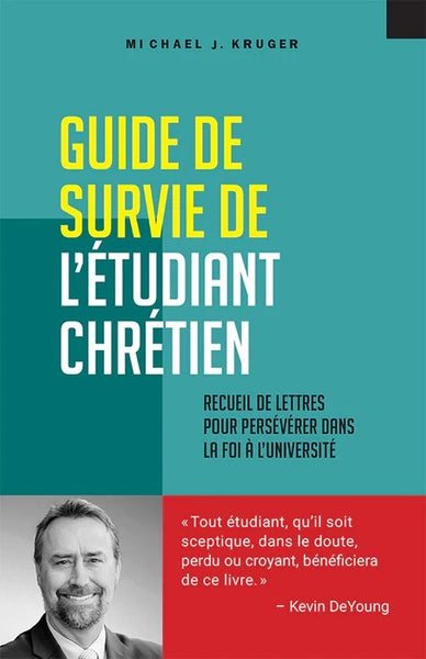Guide de survie de l'étudiant chrétien - Recueil de lettres pour persévérer dans la foi à l’université