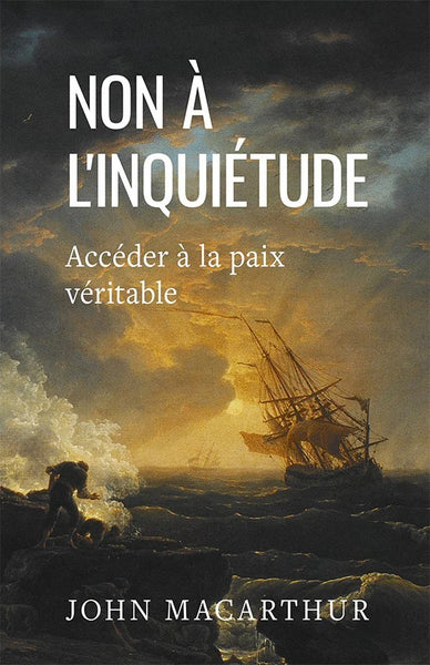 Non à l'inquiétude -  Accéder à la paix véritable