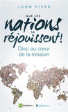 Que les nations se réjouissent! Dieu au coeur de la mission