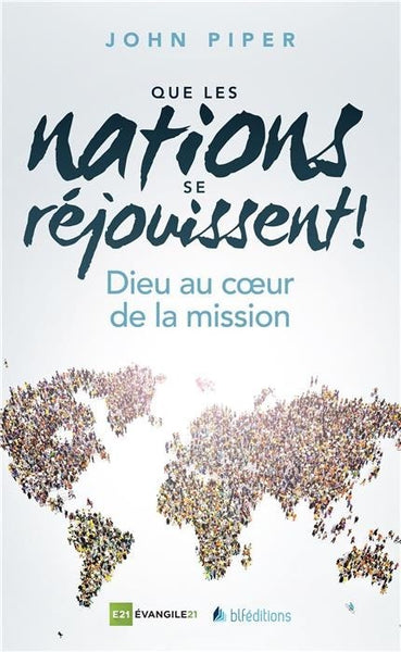 Que les nations se réjouissent! Dieu au coeur de la mission