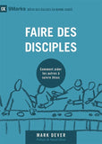 Faire des disciples - Comment aider les autres à suivre Jésus