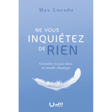 Ne vous inquiétez de rien - Connaître la paix dans un monde chaotique