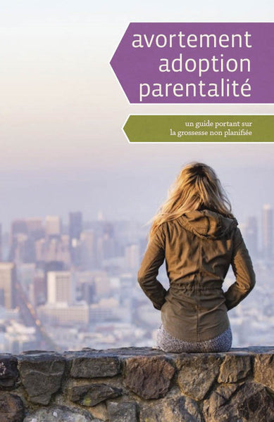 L'avortement, l'adoption ou garder et élever l'enfant