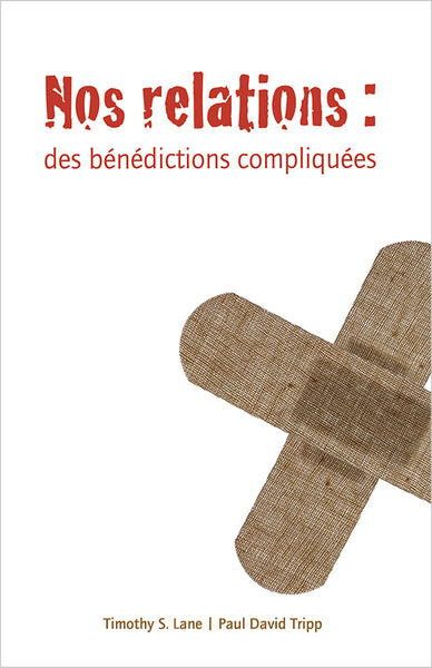 Nos relations, des bénédictions compliquées