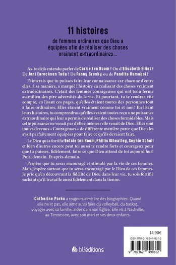 Courageuses - 11 récits de femmes ordinaires que Dieu a équipées de sa puissance extraordinaire