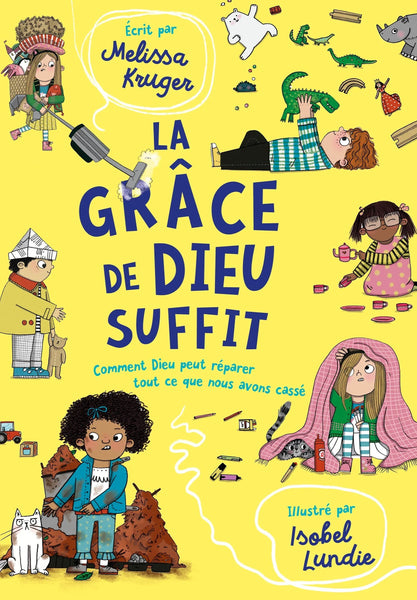 La grâce de Dieu suffit - Comment Dieu peut réparer tout ce que nous avons cassé