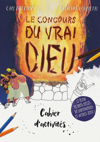 Cahier d'activités - Le concours du vrai Dieu