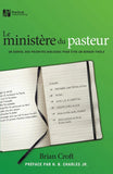 Le ministère du pasteur - Un survol des priorités bibliques pour être un berger fidèle
