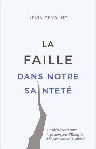La faille dans notre sainteté